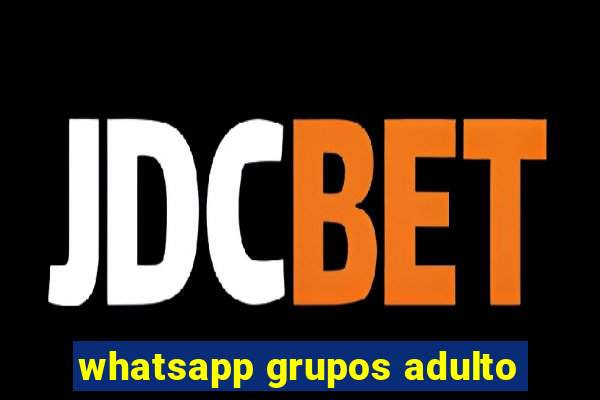 whatsapp grupos adulto